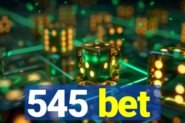 545 bet